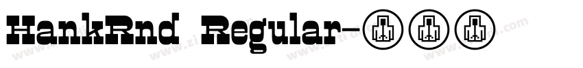 HankRnd Regular字体转换 HankRnd Regular字体转换